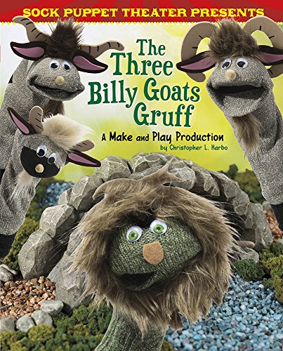 Sock Puppet Theater Presents The Three Billy Goats Gruff : a make and play production