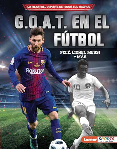 G.O.A.T. en el fútbol : Pelé, Lionel Messi y más