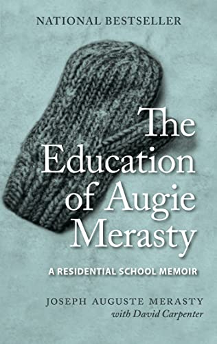 The Education Of Augie Merasty : a residential school memoir