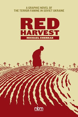 Red Harvest : a graphic novel of the terror famine in Soviet Ukraine