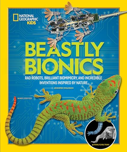 Beastly Bionics : rad robots, brilliant biomimicry, and incredible inventions inspired by nature