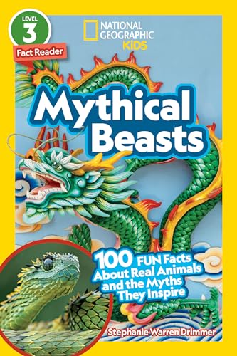 Mythical Beasts : 100 fun facts about real animals and the myths they inspire