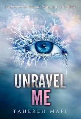 Unravel Me: Book 2 : Shatter Me series