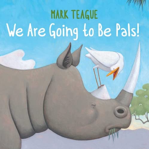 We Are Going To Be Pals!
