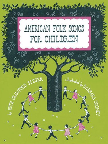 American Folk Songs For Children In Home, School, And Nursery School : a book for children, parents, and teachers