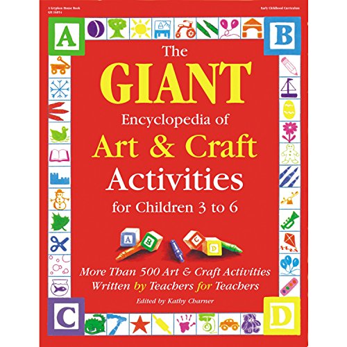 The Giant Encyclopedia Of Art & Craft Activities : for children 3 to 6 : more than 500 art & craft activities written by teachers for teachers