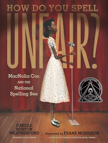 How Do You Spell Unfair? : MacNolia Cox and the National Spelling bee