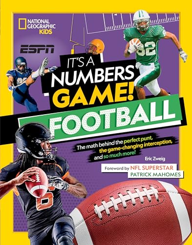 It's a numbers game! Football : football : the math behind the perfect punt, the game-changing interception, and so much more!