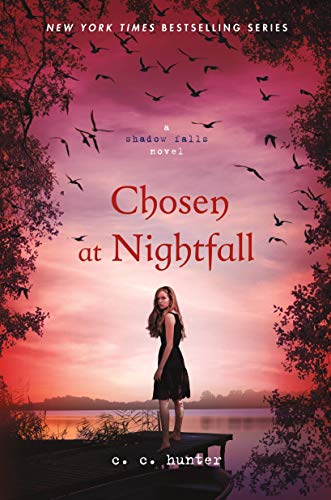 Chosen at nightfall /Shadow Falls novel /Bk. 5.