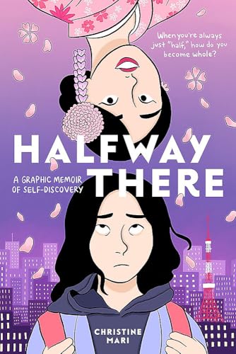 Halfway There : a graphic memoir of self-discovery /