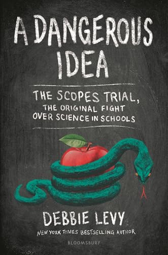 A Dangerous Idea : the Scopes trial, the original fight over science in schools /