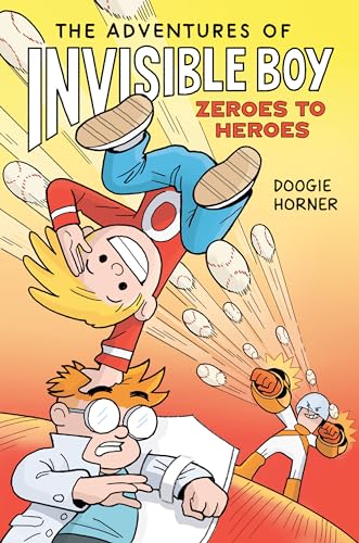 The Adventures Of Invisible Boy : zeroes to heroes /