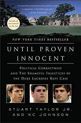 Until proven innocent : political correctness and the shameful injustices of the Duke lacrosse rape case