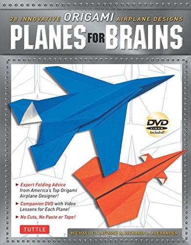 Planes for brains : 28 innovative origami airplane designs