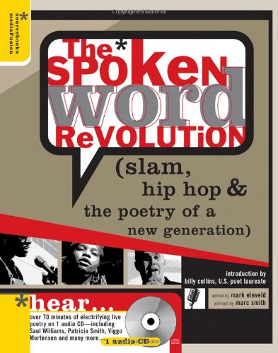 The spoken word revolution : (slam, hip hop, & the poetry of a new generation)