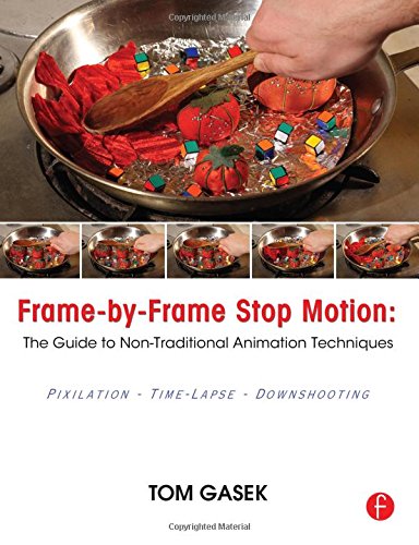 Frame-by-frame stop motion : the guide to non-traditional animation techniques