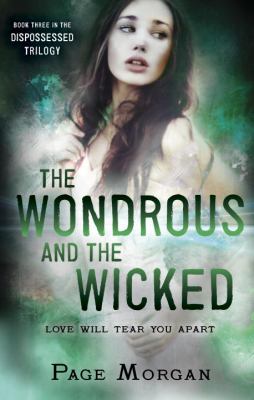The Wondrous and the wicked: Book 3 : Dispossessed Trilogy
