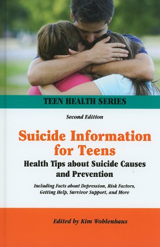 Suicide information for teens : health tips about suicide causes and prevention : including facts about depression, risk factors, getting help, survivor support, and more