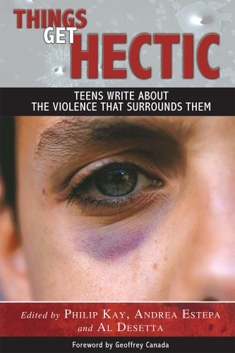Things get hectic : teens write about the violence that surrounds them