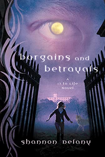 Bargains and Betrayals: Book 3 : A 13 to life novel