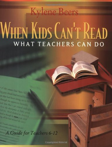 When kids can't read, what teachers can do : a guide for teachers, 6-12