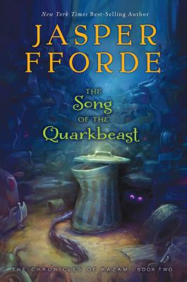 The song of the Quarkbeast /Chronicles of Kazam ;Bk 2.