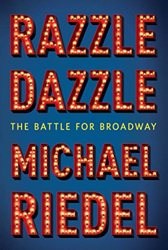 Razzle dazzle : the battle for Broadway