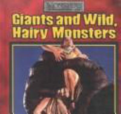 Giants and wild, hairy monsters