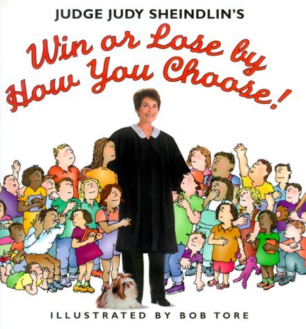 Judge Judy Sheindlin's Win or lose by how you choose!