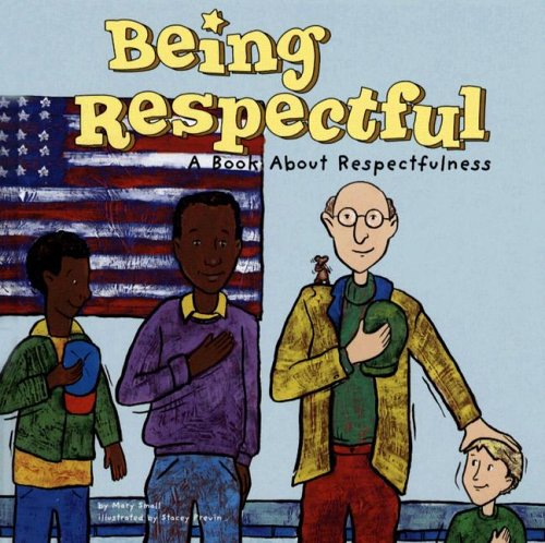Being respectful : a book about respectfulness