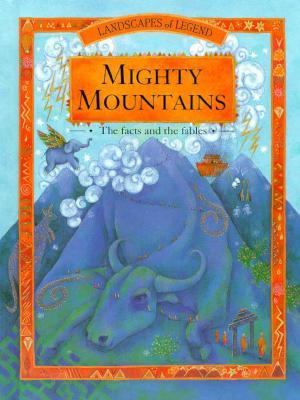 Mighty mountains : the facts and the fables