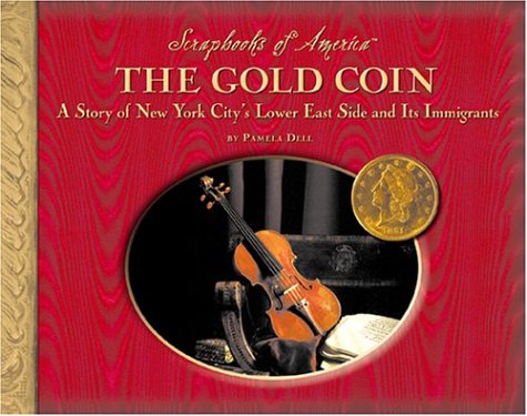 The gold coin : a story of New York's Lower East Side and its immigrants