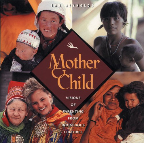 Mother & child : visions of parenting from indigenous cultures