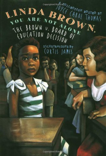 Linda Brown, you are not alone : the Brown v. Board of Education decision : a collection