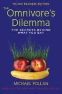 The omnivore's dilemma : the secrets behind what you eat