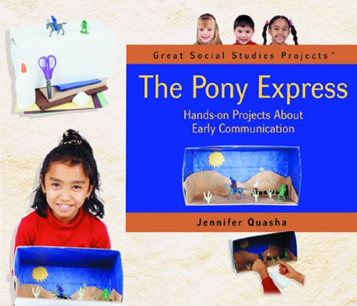 The Pony Express : hands-on projects about early communication