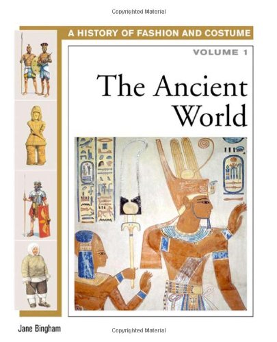 A history of fashion and costume. Volume 1, The ancient world /