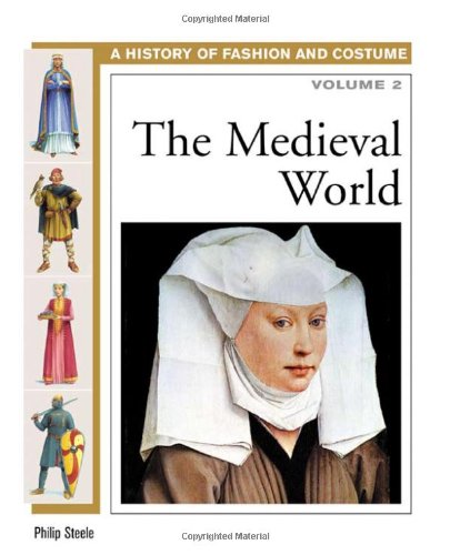 A history of fashion and costume. Volume 2, The medieval world /