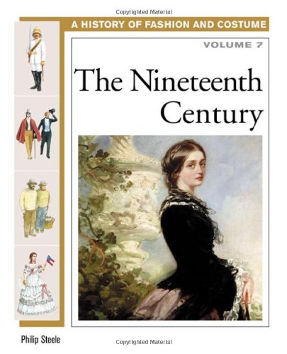 A history of fashion and costume. Volume 7, The nineteenth century /