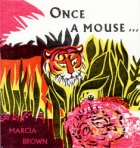 Once a mouse : a fable cut in wood