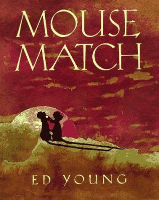 Mouse match : a Chinese folktale