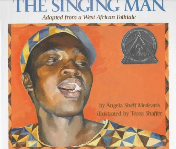 The singing man : adapted from a West African folktale