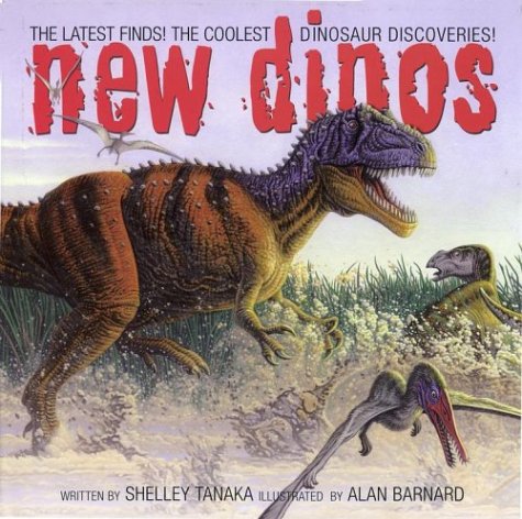 New dinos : The latest finds! The coolest dinosaur discoveries!