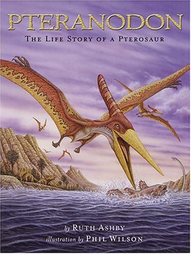 Pteranodon : the life story of a pterosaur