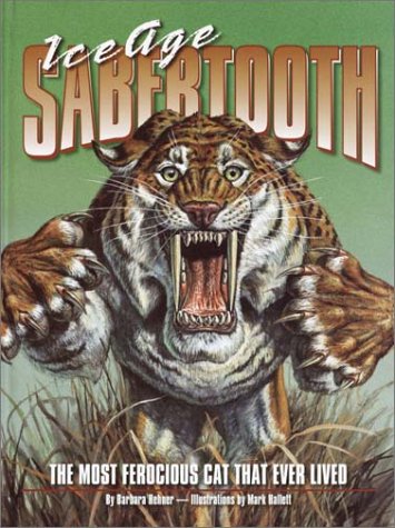 Ice Age sabertooth : the most ferocious cat that ever lived