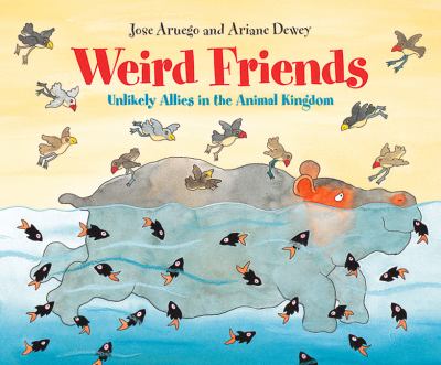 Weird friends : unlikely allies in the animal kingdom