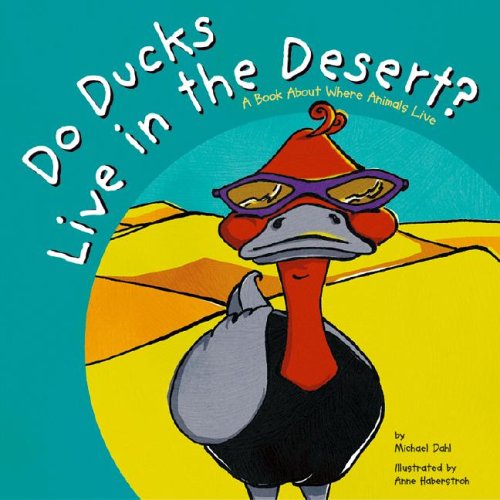 Do ducks live in the desert? : a book about where animals live