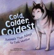 Cold, colder, coldest : animals that adapt to cold weather