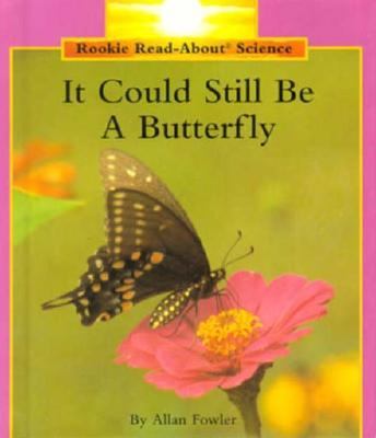 It could still be a butterfly