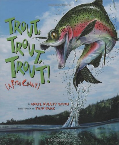 Trout, trout, trout : a fish chant